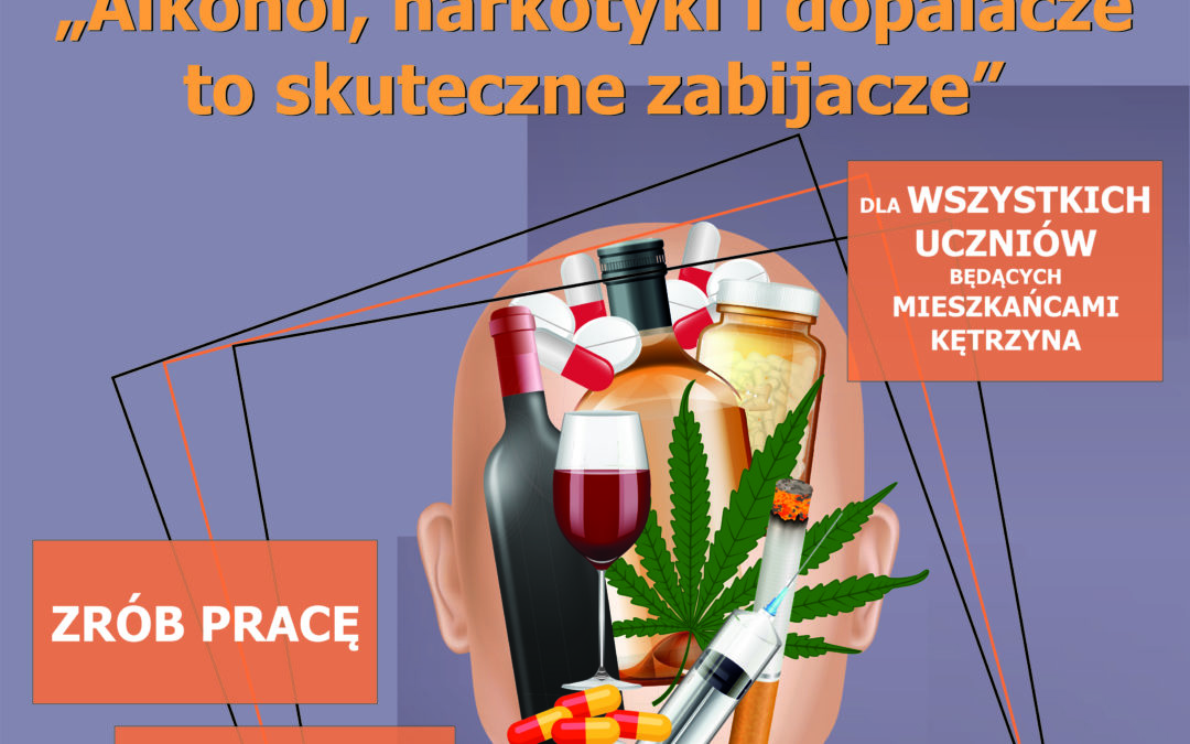 Burmistrz Miasta Kętrzyn ogłasza konkurs plastyczny pt. „Alkohol, narkotyki i dopalacze to skuteczne zabijacze”