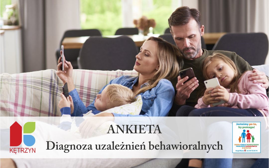 Wypełnij Ankietę ,,Diagnoza uzależnień behawioralnych”