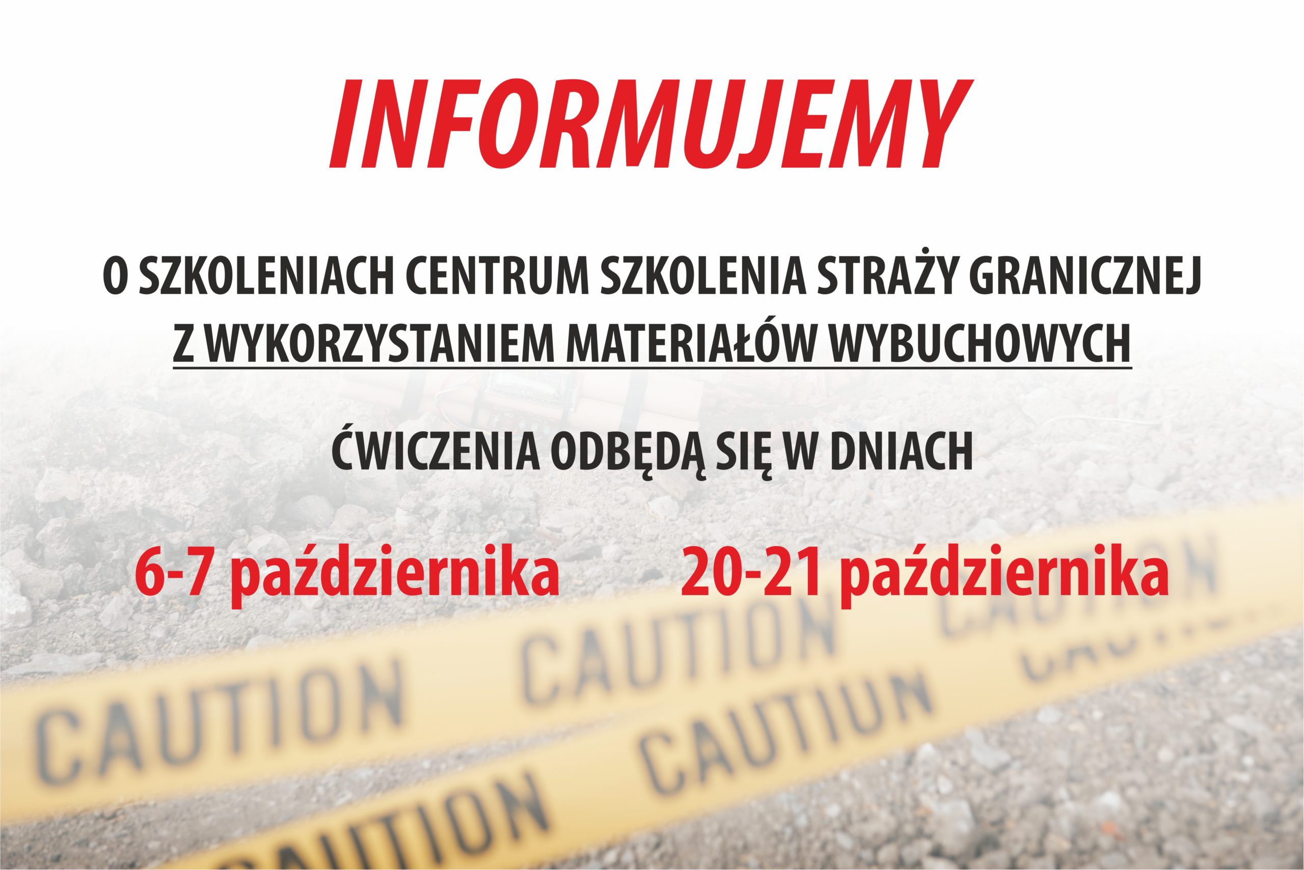  Informujemy o szkoleniach Centrum Szkolenia Straży Granicznej w Kętrzynie z wykorzystaniem materiałów wybuchowych, które odbędą się w dniach 6-7 oraz 20-21 października