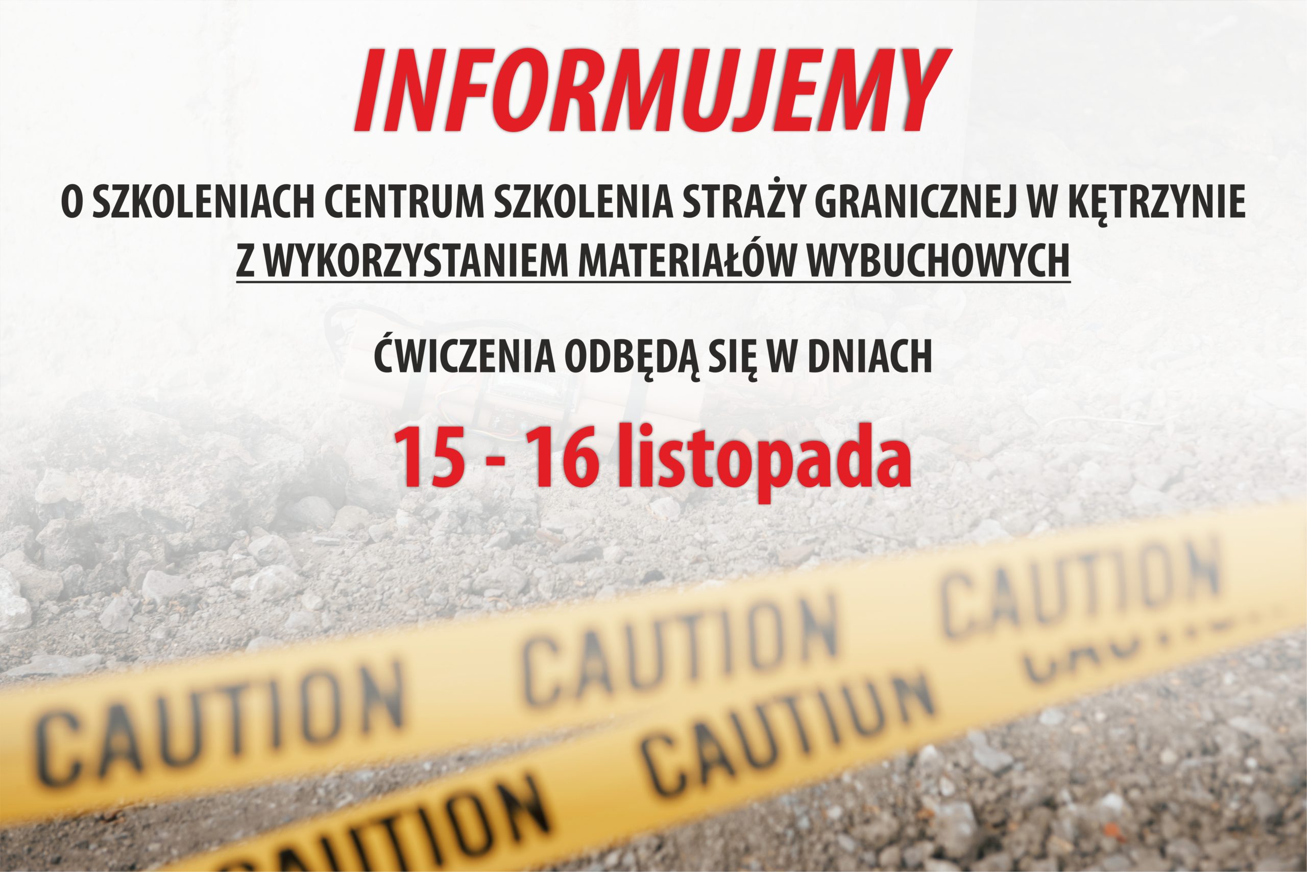 📢 Informujemy o szkoleniach Centrum Szkolenia Straży Granicznej w #Kętrzyn z wykorzystaniem materiałów wybuchowych, które odbędą się w przyszłym tygodniu w dniach 15 - 16 listopada 📢