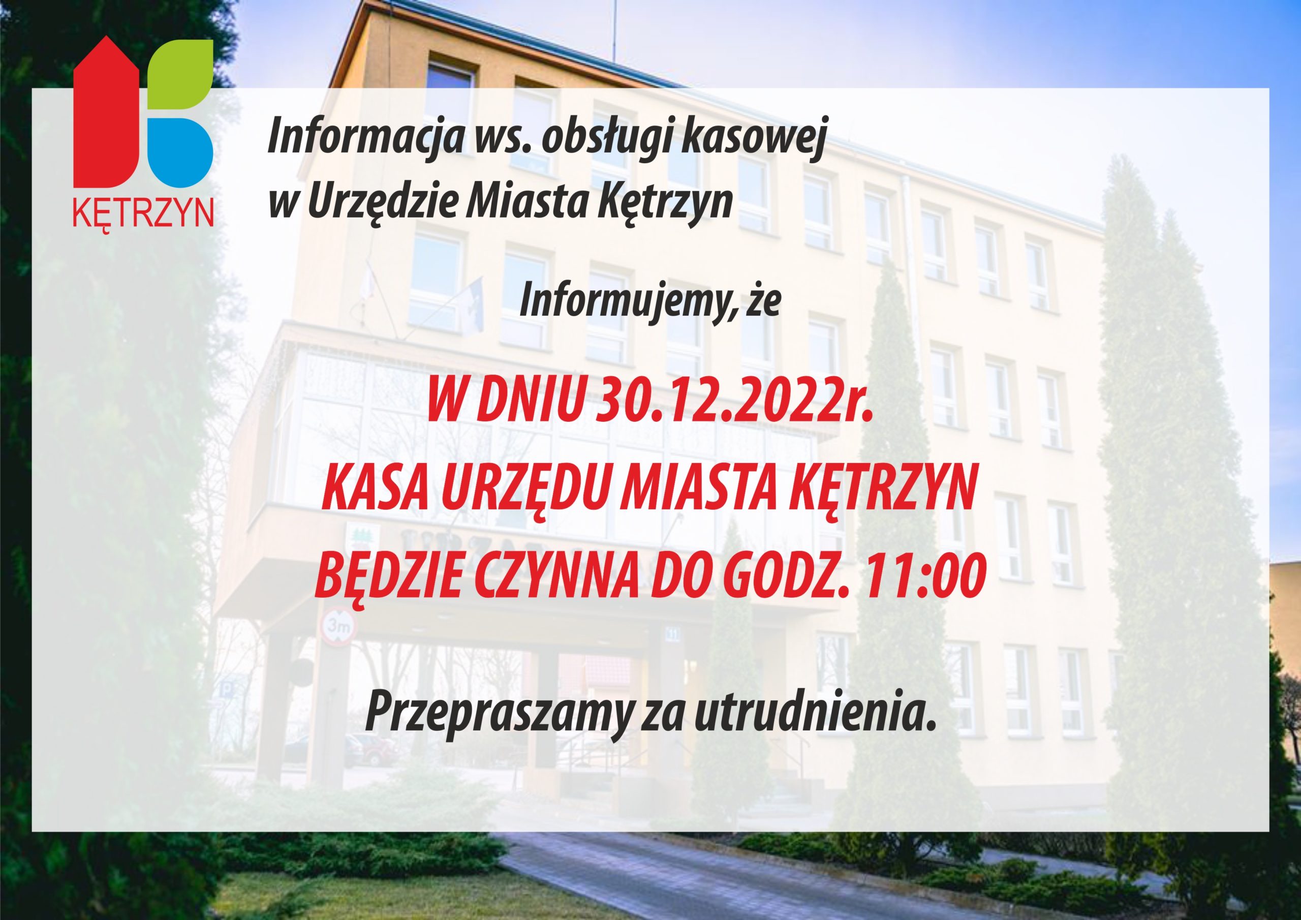 📢Informujemy 📢 Jutro 30.12.2022 Kasa w Urzędzie Miasta #Kętrzyn będzie czynna do godz. 11:00  Przepraszamy za utrudnienia.  