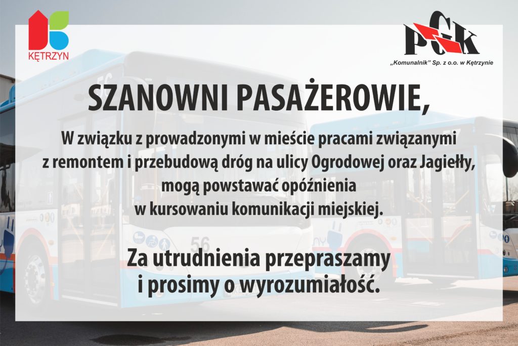 📣 Drodzy mieszkańcy #Kętrzyn 📣 w związku z pracami drogowymi na ul. Ogrodowej oraz ul. Jagiełły mogą niestety zdarzać się opóźnienia w kursowaniu komunikacji miejskiej 🚌 Prosimy o wyrozumiałość i przepraszamy za utrudnienia!